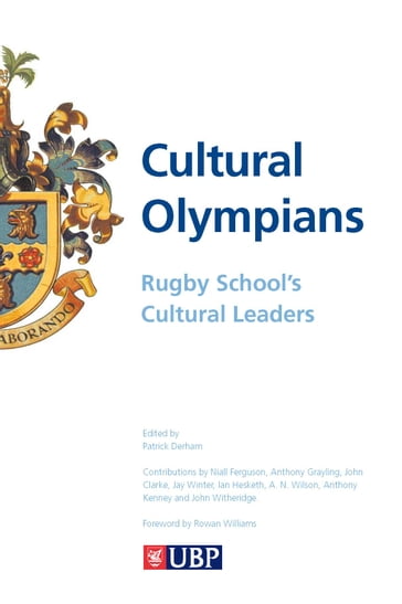 Cultural Olympians - John Witheridge - John Clarke - Anthony Kenny - David Urquhart - Robin Le Poidevin - A N Wilson - Andrew Vincent - A C Grayling - Jay Winter - Ian Hesketh - David Boucher - Rowan Williams - Patrick Derham - John Taylor