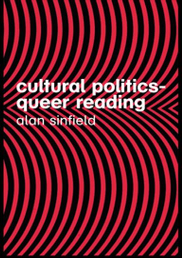 Cultural Politics  Queer Reading - Alan Sinfield