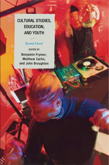 Cultural Studies, Education, and Youth - K Daniel Cho - Brian Friedberg - Jessica Hochman - Tyson Lewis - Rob Maitra - Cameron McCarthy - Nikolina Nedeljkov - Jason Wallin - Justin Wilford - Emily Zemke - UCLA Douglas Kellner - author of Media Cul