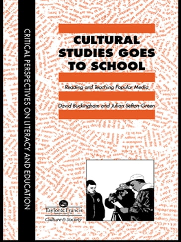 Cultural Studies Goes To School - David Buckingham - Julian Sefton-Green