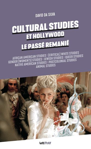 Cultural Studies et Hollywood. Le passé remanié - David Da Silva