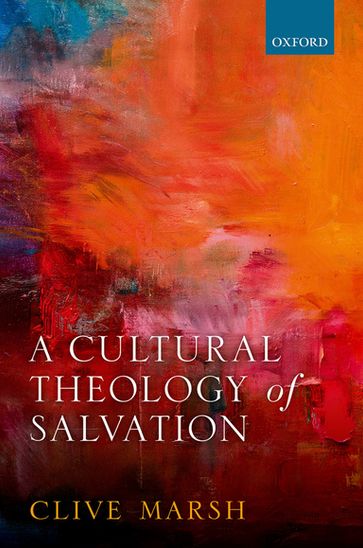 A Cultural Theology of Salvation - Clive Marsh