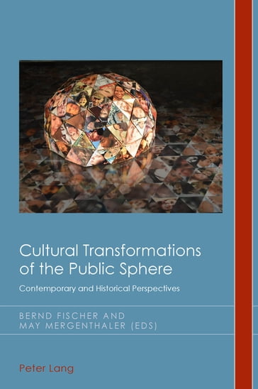 Cultural Transformations of the Public Sphere - Christian Emden - David Robin Midgley - Bernd Fischer - May Mergenthaler