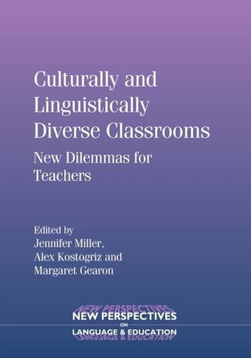 Culturally and Linguistically Diverse Classrooms - Miller - Jennifer - KOSTOGRIZ - Mago Alex - GEARON - Margaret