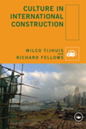 Culture in International Construction - Wilco Tijhuis - Richard Fellows