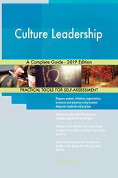 Culture Leadership A Complete Guide - 2019 Edition