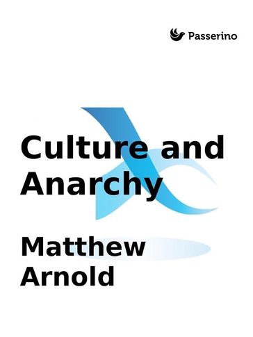 Culture and Anarchy - Matthew Arnold