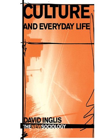 Culture and Everyday Life - David Inglis