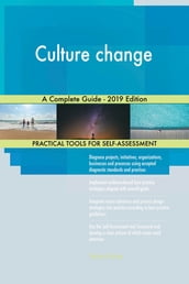 Culture change A Complete Guide - 2019 Edition
