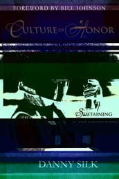 Culture of Honor: Sustaining a Supernatural Enviornment