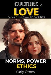 Culture of Love: Norms, Power, Ethics