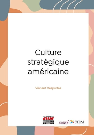 Culture stratégique américaine - Vincent DESPORTES