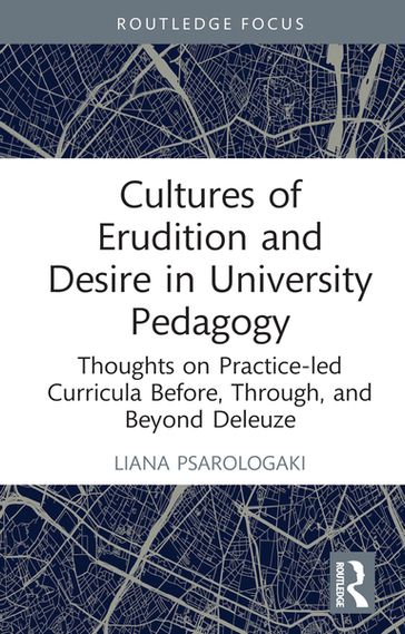 Cultures of Erudition and Desire in University Pedagogy - Liana Psarologaki