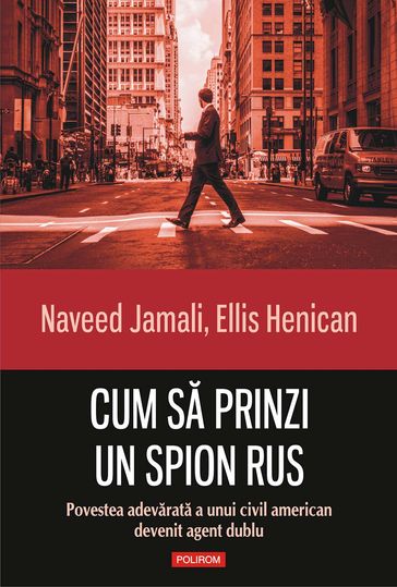 Cum sa prinzi un spion rus - Naveed Jamali - Ellis Henican