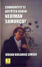 Cumhuriyet le Büyüyen Kadn - Neriman Samurçay