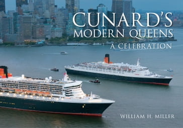 Cunard's Modern Queens - William H. Miller