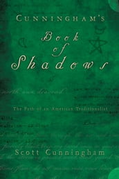Cunningham s Book of Shadows: The Path of An American Traditionalist