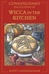 Cunningham s Encyclopedia of Wicca in the Kitchen