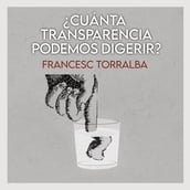 Cuánta transparencia podemos digerir?