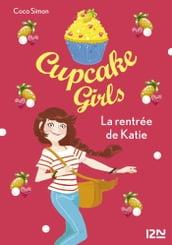 Cupcake Girls - tome 1 La rentrée de Katie