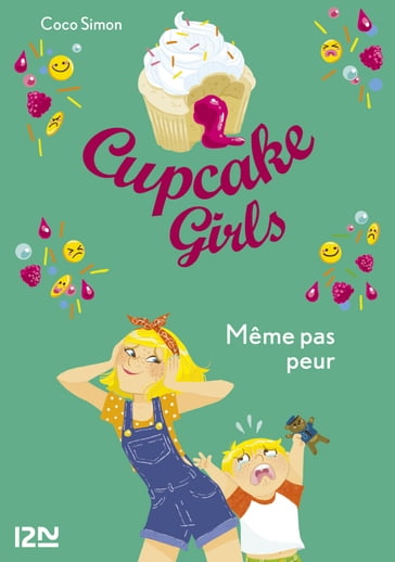 Cupcake Girls - tome 15 : Même pas peur - Coco Simon