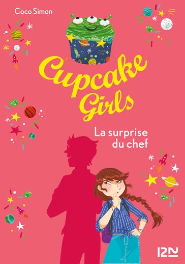 Cupcake Girls - tome 17 : La surprise du chef - Coco Simon