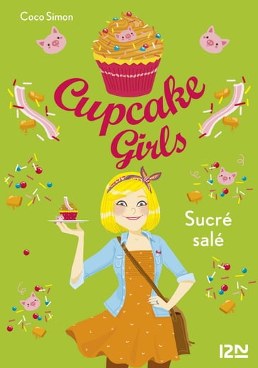 Cupcake Girls - tome 3 Sucré salé - Coco Simon