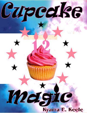 Cupcake Magic - Kyarra Keele