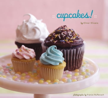 Cupcakes! - Elinor Klivans - France Ruffenach