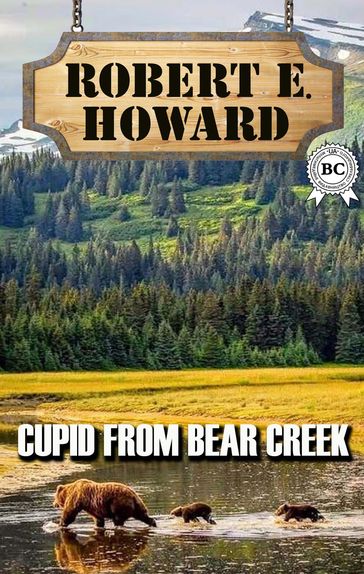 Cupid From Bear Creek - Robert E. Howard