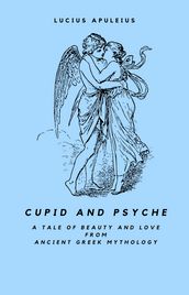 Cupid and Psyche - A tale of Love and Beauty