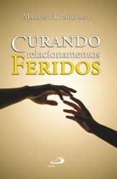 Curando relacionamentos feridos