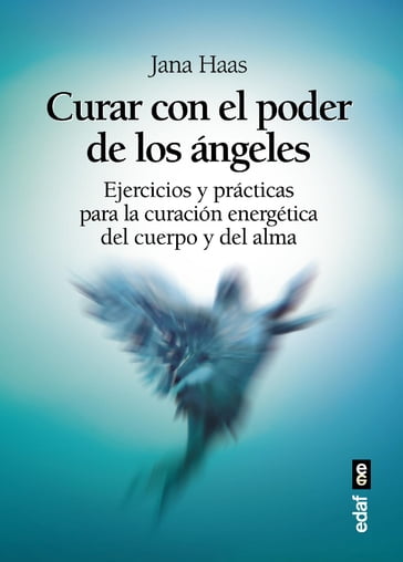 Curar con el poder de los ángeles - Jana Haas