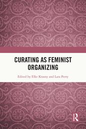 Curating as Feminist Organizing