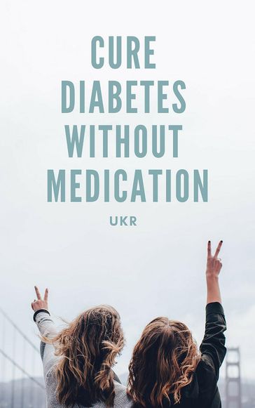 Cure Diabetes Without Medication - Vijay Kumar