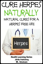 Cure Herpes in Nature s Corner: Natural Cures for a Herpes Free Life