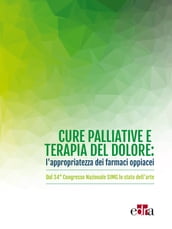 Cure palliative e terapia del dolore: l appropriatezza dei farmaci oppiacei