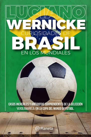 Curiosidades de Brasil en los Mundiales - Luciano Wernicke