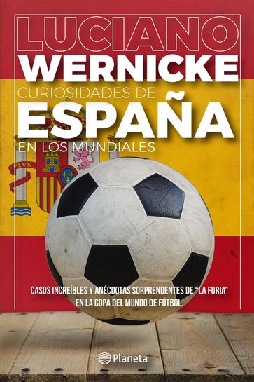 Curiosidades de España en los Mundiales - Luciano Wernicke