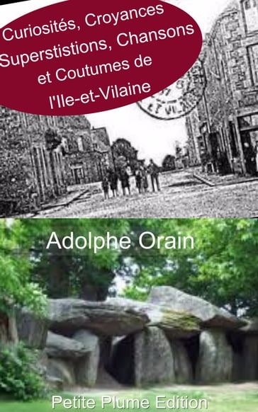 Curiosités, croyances, superstitions, chansons et coutumes de l'Ille-et-Vilaine - Adolphe Orain