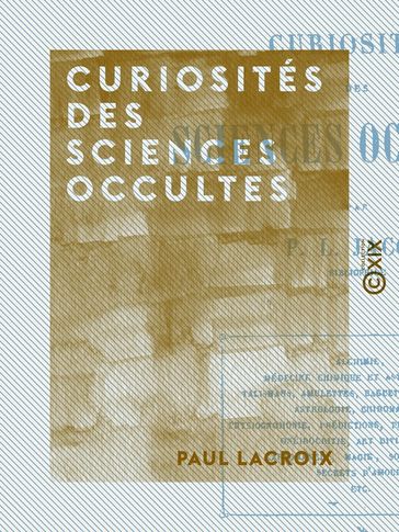 Curiosités des sciences occultes - Paul Lacroix