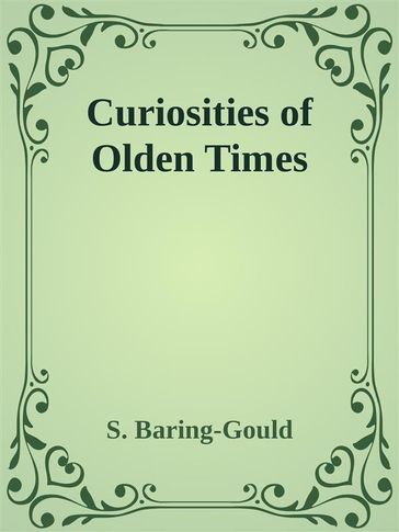 Curiosities of Olden Times - S. Baring-Gould