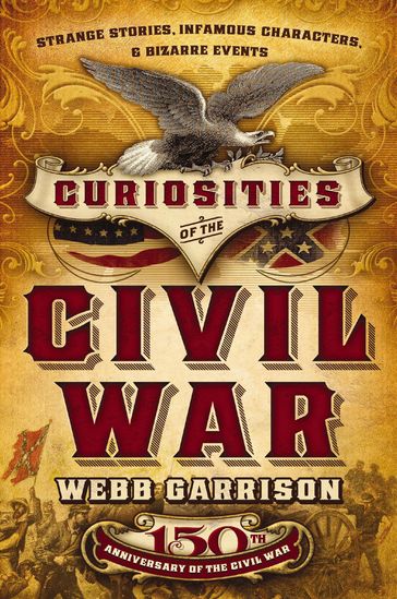 Curiosities of the Civil War - Webb Garrison