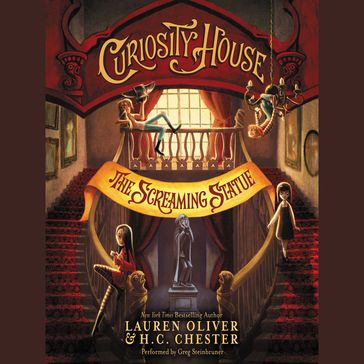 Curiosity House: The Screaming Statue - Oliver Lauren - H. C. Chester