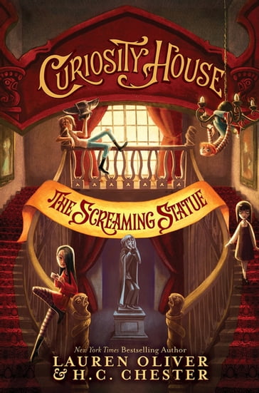 Curiosity House: The Screaming Statue (Book Two) - H C Chester - Oliver Lauren