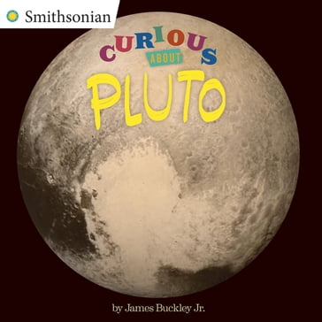 Curious About Pluto - James Buckley Jr.