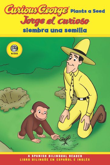 Curious George Plants a Seed/Jorge el curioso siembra una semilla - H. A. Rey