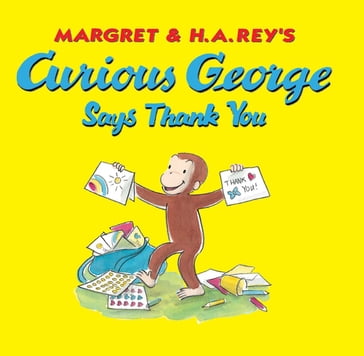 Curious George Says Thank You - H.A. Rey - Margret Rey