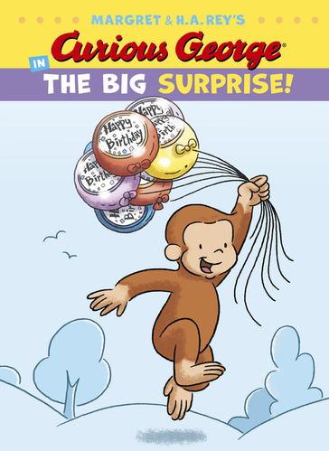 Curious George in the Big Surprise! - H. A. Rey
