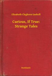 Curious, If True: Strange Tales